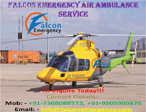 Avail 24*7 Hours Air Ambulance Services in Bokaro by Falcon Emergency