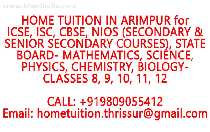 HOME TUITION IN ARIMPUR for ICSE, ISC, CBSE, NIOS, STATE BOARD- MATHEMATICS, PHYSICS, CHEMISTRY, BIOLOGY- CLASSES 8, 9, 10, 11, 12