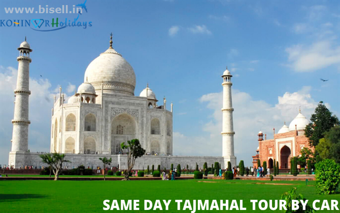 Same Day Taj Mahal Tours | Taj Mahal Tour by Car