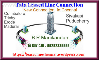 Tata Internet Leased Line Connection | Chennai | Manikandan - 9282335555